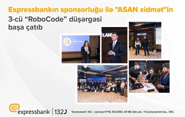 "Expressbank"ın sponsorluğu ilə "ASAN xidmət"in üçüncü "RoboCode" düşərgəsi başa çatıb