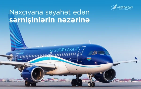 Təyyarə ilə Naxçıvana uçmaq istəyənlərin NƏZƏRİNƏ