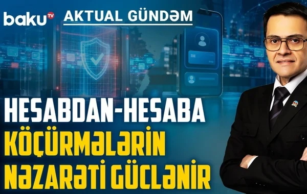 Bank köçürmələri daha ciddi izlənəcək: sıravi vətəndaşlara təsiri nə olacaq? - Video