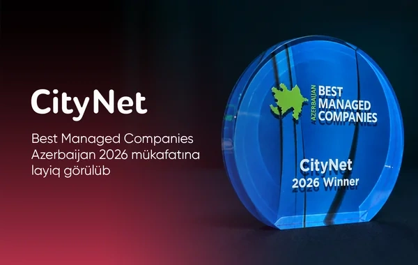"CityNet" "Best Managed Companies Azerbaijan 2026" mükafatına layiq görülüb