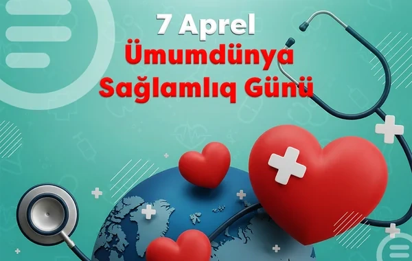 Ümumdünya Sağlamlıq Günü qeyd olunur