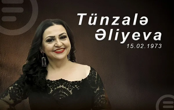 Mərhum Əməkdar artist Tünzalə Əliyevanın doğum günüdür