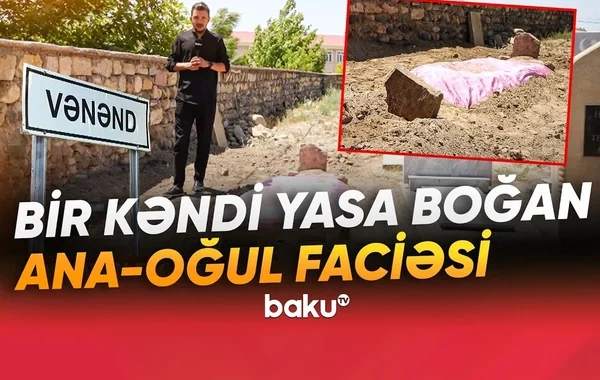 Naxçıvanda AİLƏ FACİƏSİ: Oğlunun ölüm xəbərini alan ananın ürəyi dayandı - VİDEO