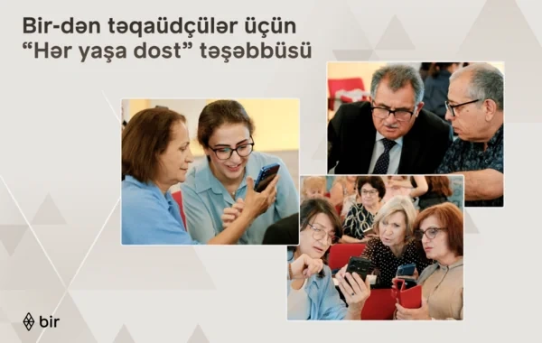 "Bir"dən təqaüdçülər üçün "Hər yaşa dost" təşəbbüsü