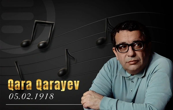 Dünyaşöhrətli bəstəkar Qara Qarayevin doğum günüdür