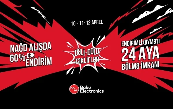 "Baku Electronics"də möhtəşəm "Dəli-Dolu təkliflər" kampaniyası başlayır