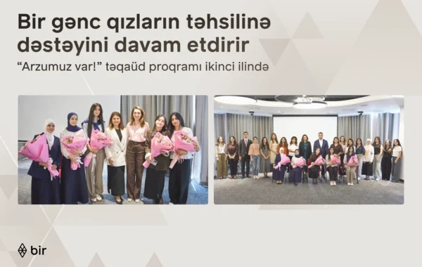 "Bir ekosistemi" qızların təhsilinə dəstəyini davam etdirir: "Arzumuz var!" proqramı ilə daha altı gənc tələbə adını qazanıb