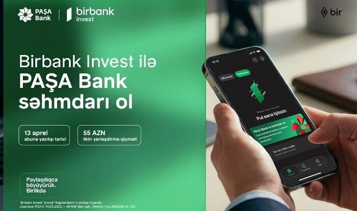 “Birbank Invest”lə PAŞA Bank səhmdarı ol