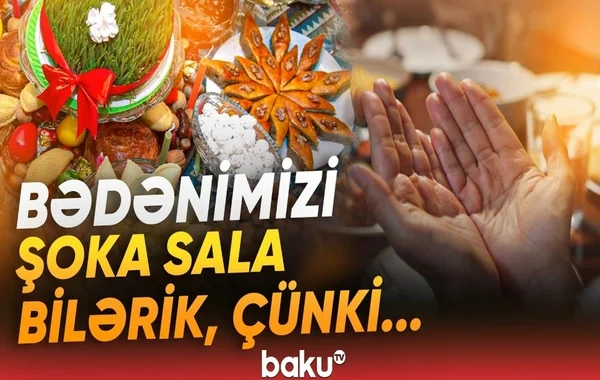 Orucluqdan sonra necə qidalanmalıyıq? - VİDEO
