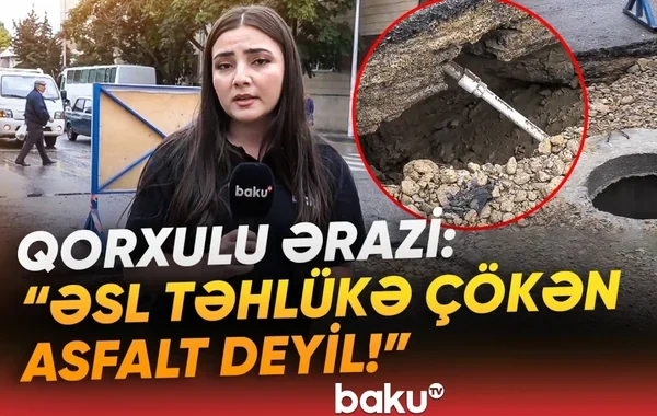 Bakının yollarında görünməyən təhlükə: Asfalt örtüyünün altında nə baş verir? - VİDEO
