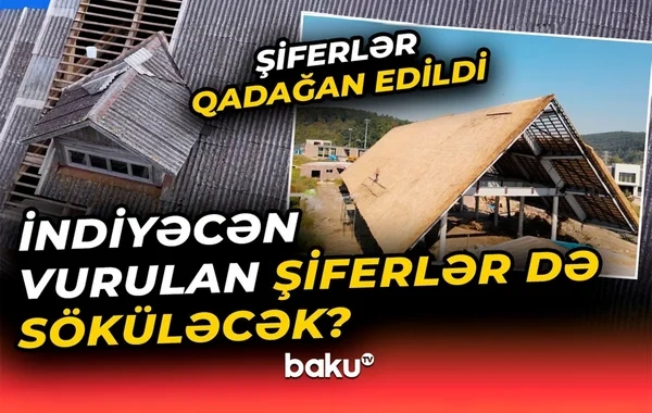 Şifer növlərindən biri qadağan edilir: Ağır xəstəliyə səbəb olurmuş - VİDEO
