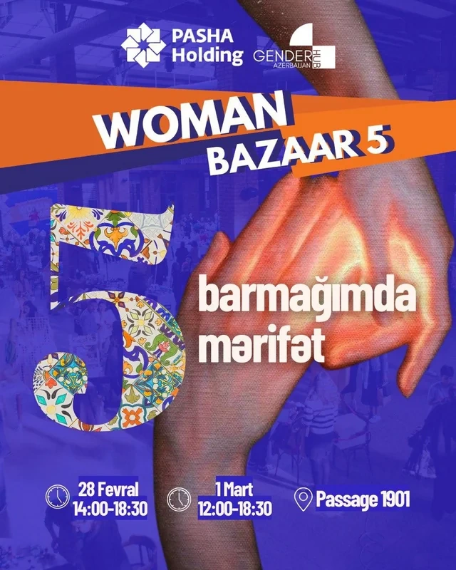 "PAŞA Holding"in dəstəyi ilə "Woman Bazaar - Dayanıqlı İnkişaf Proqramı 5" festival günləri başlayır