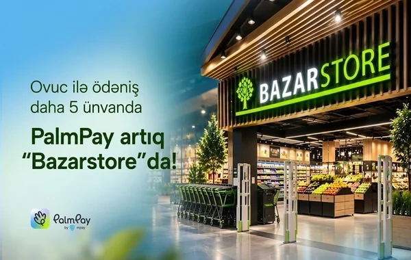 "PalmPay" artıq "Bazarstore"da