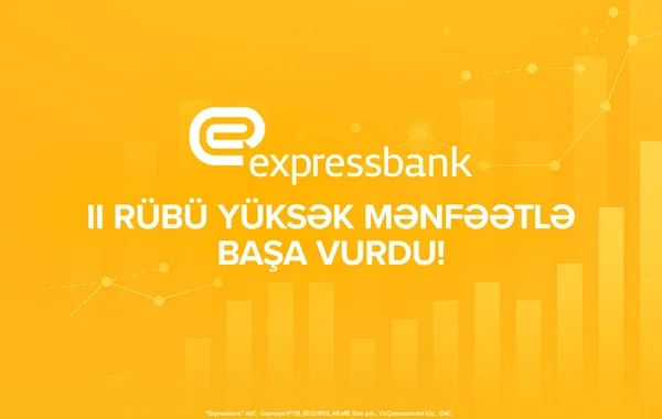 "Expressbank"da rekord artım: xalis mənfəəti 72%-dən çox yüksəldi