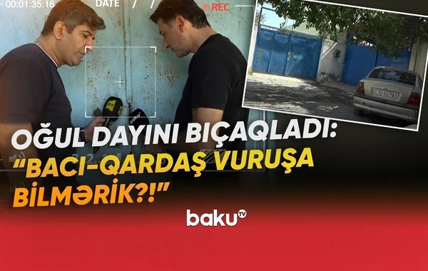 Bacısı ilə mübahisə edən qardaş bıçaqlandı, bacıoğlu saxlanıldı - VİDEO