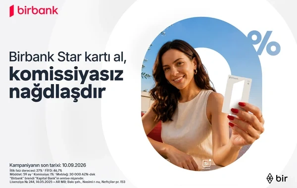 "Birbank Star" kartını indi sifariş edin, nağdlaşdırmanı komissiyasız edin