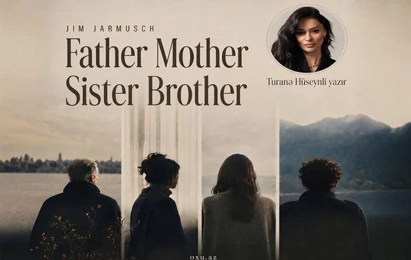Filmdən sonra: "Father Mother Sister Brother"