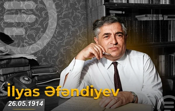 Xalq yazıçısı İlyas Əfəndiyevin anadan olmasından 112 il ötür