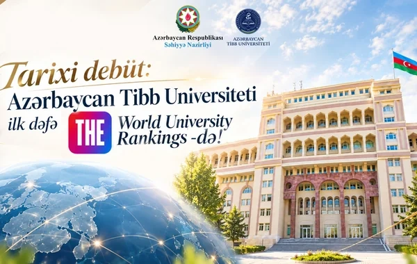 Tarixi debüt: Azərbaycan Tibb Universiteti ilk dəfə "THE World University Rankings" reytinqində