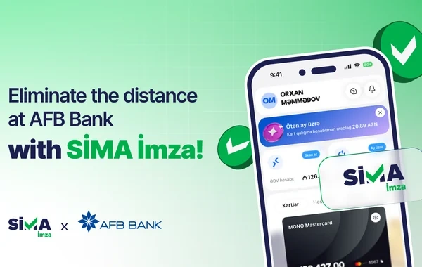 "SİMA İmza" "AFB Bank"ın rəqəmsal xidmətlərinə inteqrasiya olunub