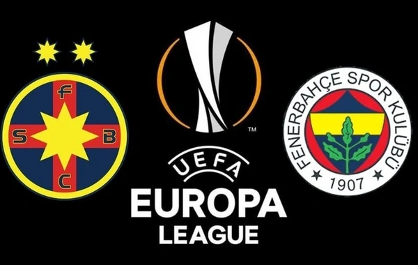 UEFA Avropa Liqası: FCSB -  "Fənərbağça" - CANLI YAYIM