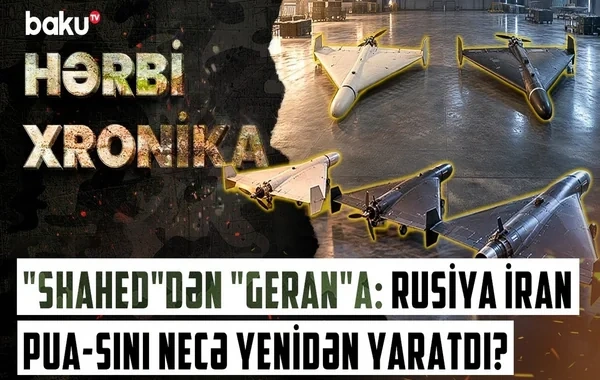 "Shahed"dən "Geran"a - Rusiya İran PUA-sını necə yenidən yaratdı? - Video