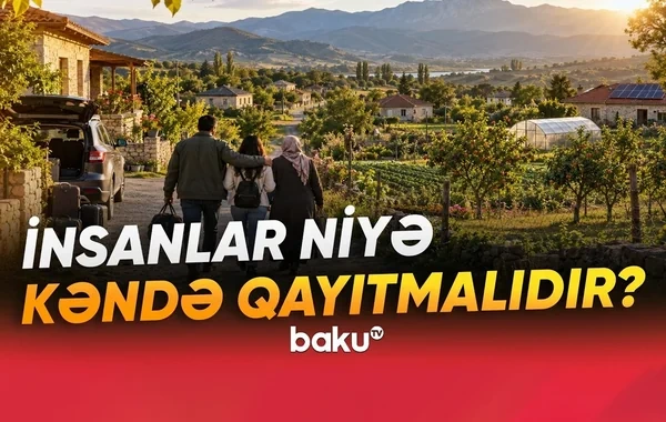 Bakı və Sumqayıt üçün YENİ ÇIXIŞ YOLU: Əhalinin kəndlərə qayıdışı stimullaşdırıla bilər - VİDEO