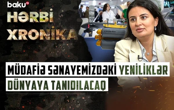 Dünyanın aparıcı hərbi şirkətləri Bakıya gəlir - VİDEO