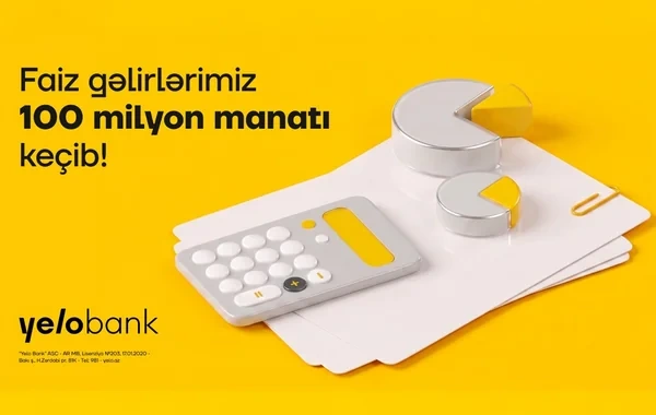"Yelo Bank" ili 100 milyon manatdan çox faiz gəliri ilə yarıladı