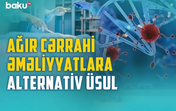 Xərçəngin müalicəsində doğru bilinən yanlışlar: Ölümcül xəstəlikdən necə qurtulmaq olar? - VİDEO